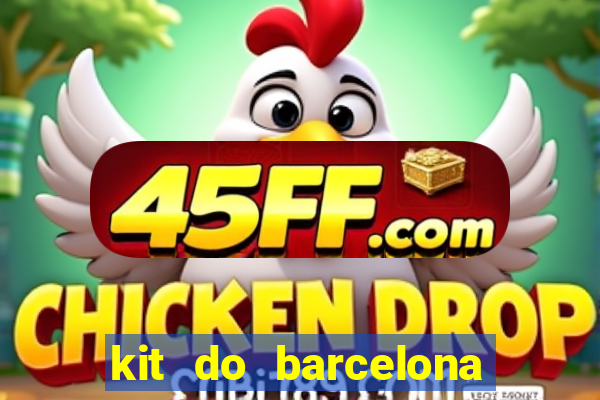 kit do barcelona dls 2017